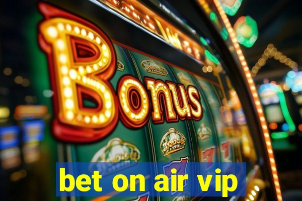 bet on air vip